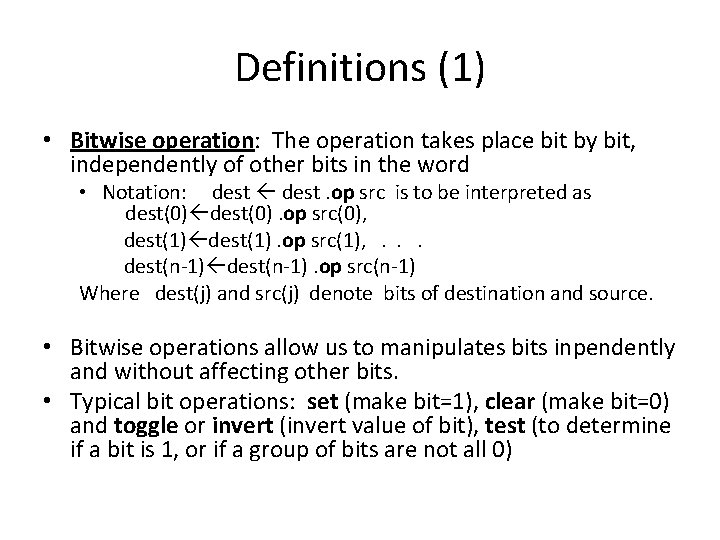 Definitions (1) • Bitwise operation: The operation takes place bit by bit, independently of