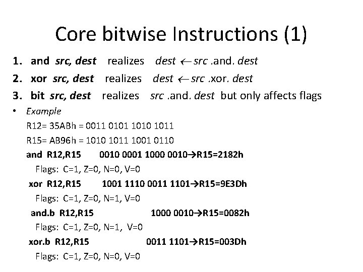 Core bitwise Instructions (1) 1. and src, dest realizes dest src. and. dest 2.