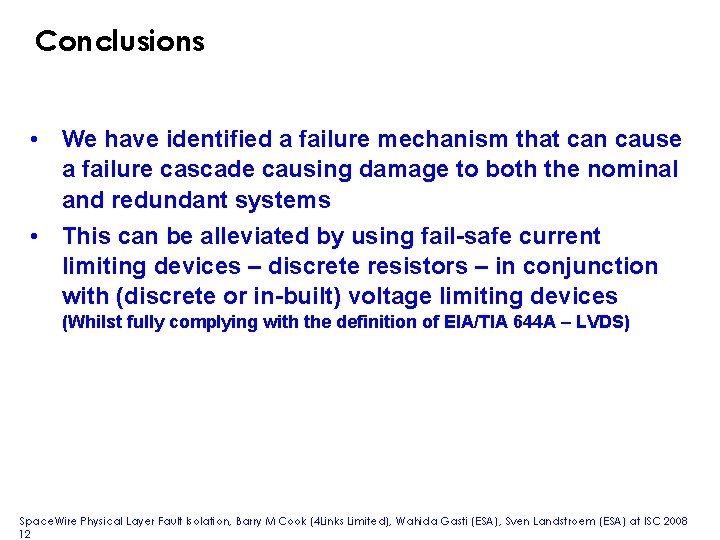 Conclusions • We have identified a failure mechanism that can cause a failure cascade