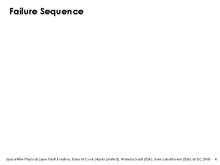 Failure Sequence Space. Wire Physical Layer Fault Isolation, Barry M Cook (4 Links Limited),