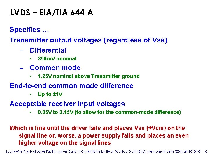 LVDS – EIA/TIA 644 A Specifies … Transmitter output voltages (regardless of Vss) –