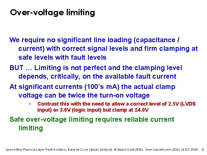 Over-voltage limiting We require no significant line loading (capacitance / current) with correct signal