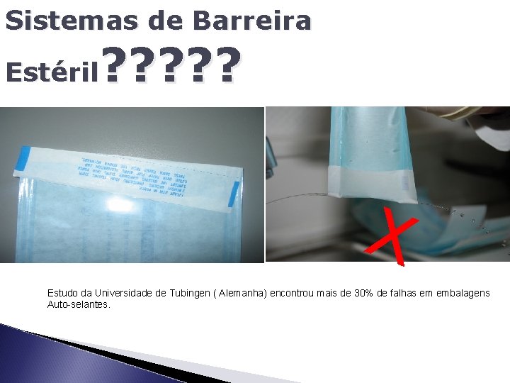 Sistemas de Barreira ? ? ? Estéril X Estudo da Universidade de Tubingen (