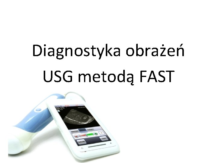Diagnostyka obrażeń USG metodą FAST 