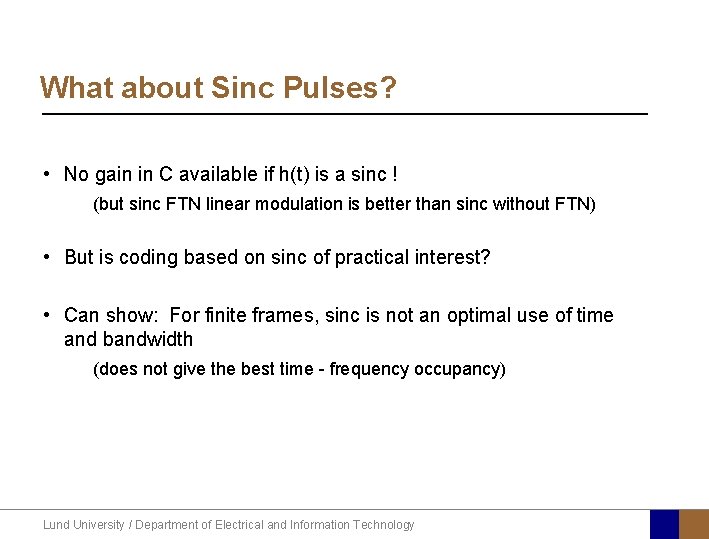 What about Sinc Pulses? • No gain in C available if h(t) is a