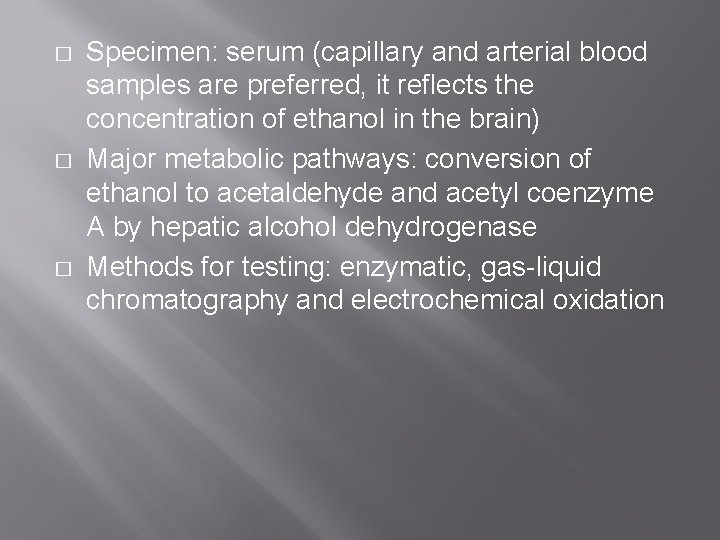 � � � Specimen: serum (capillary and arterial blood samples are preferred, it reflects