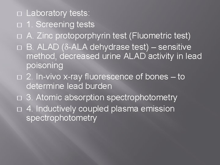 � � � � Laboratory tests: 1. Screening tests A. Zinc protoporphyrin test (Fluometric