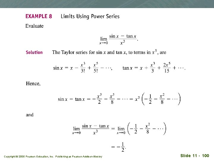 Copyright © 2005 Pearson Education, Inc. Publishing as Pearson Addison-Wesley Slide 11 - 100