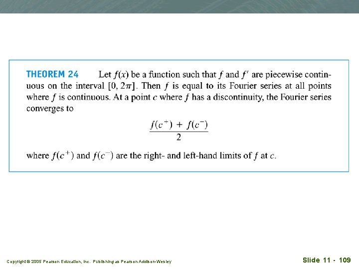 Copyright © 2005 Pearson Education, Inc. Publishing as Pearson Addison-Wesley Slide 11 - 109