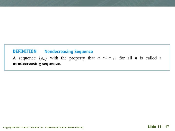 Copyright © 2005 Pearson Education, Inc. Publishing as Pearson Addison-Wesley Slide 11 - 17