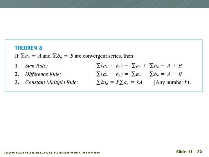 Copyright © 2005 Pearson Education, Inc. Publishing as Pearson Addison-Wesley Slide 11 - 30