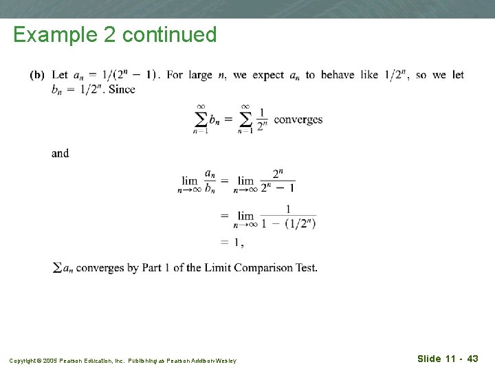 Example 2 continued Copyright © 2005 Pearson Education, Inc. Publishing as Pearson Addison-Wesley Slide