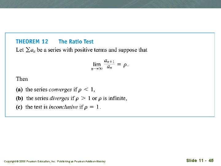 Copyright © 2005 Pearson Education, Inc. Publishing as Pearson Addison-Wesley Slide 11 - 45