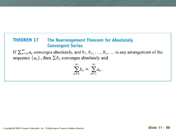 Copyright © 2005 Pearson Education, Inc. Publishing as Pearson Addison-Wesley Slide 11 - 59