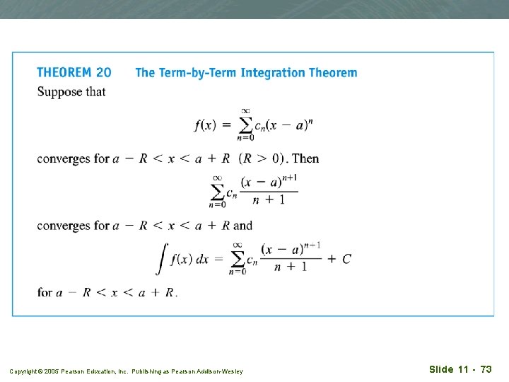 Copyright © 2005 Pearson Education, Inc. Publishing as Pearson Addison-Wesley Slide 11 - 73