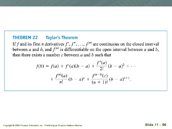 Copyright © 2005 Pearson Education, Inc. Publishing as Pearson Addison-Wesley Slide 11 - 86