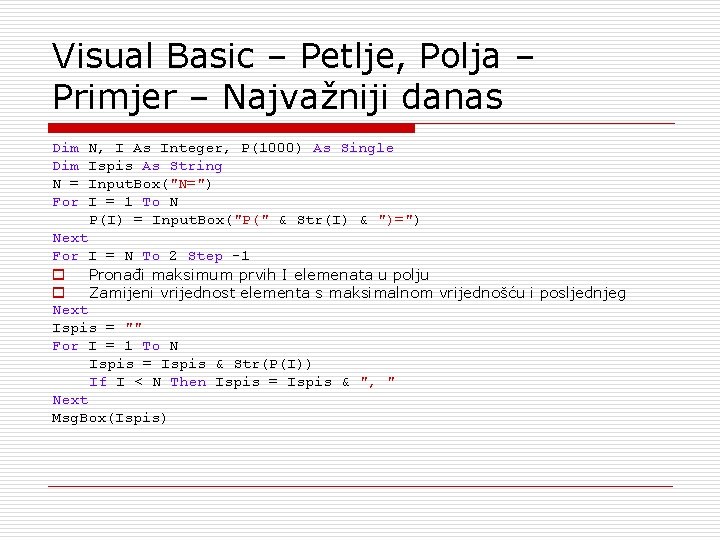 Visual Basic – Petlje, Polja – Primjer – Najvažniji danas Dim N = For