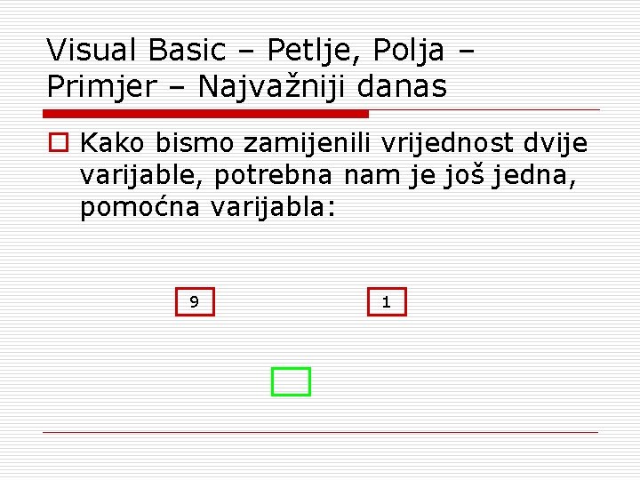 Visual Basic – Petlje, Polja – Primjer – Najvažniji danas o Kako bismo zamijenili