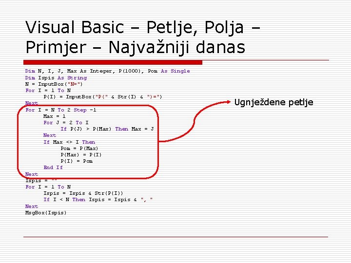 Visual Basic – Petlje, Polja – Primjer – Najvažniji danas Dim N = For