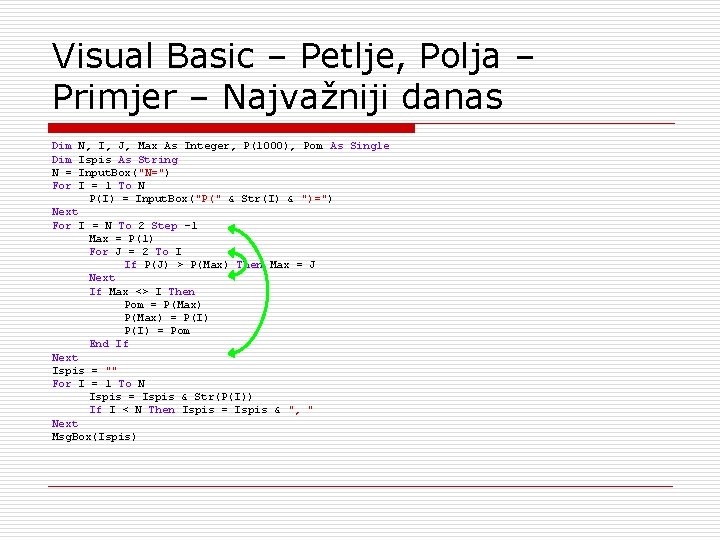 Visual Basic – Petlje, Polja – Primjer – Najvažniji danas Dim N = For