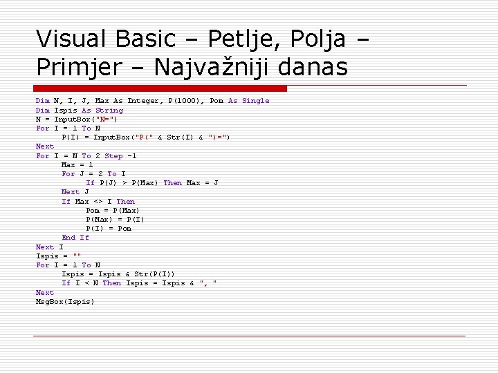 Visual Basic – Petlje, Polja – Primjer – Najvažniji danas Dim N = For