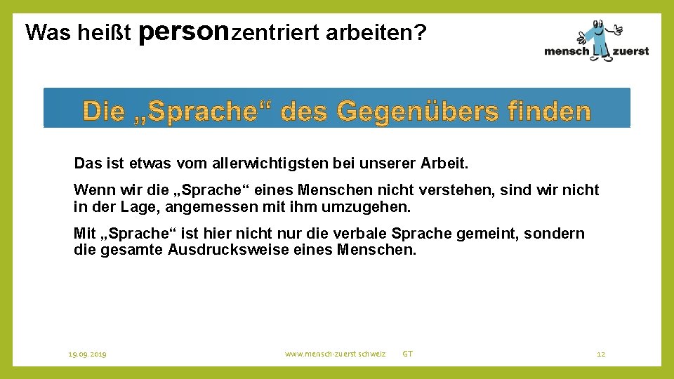 Was heißt personzentriert arbeiten? Das ist etwas vom allerwichtigsten bei unserer Arbeit. Wenn wir