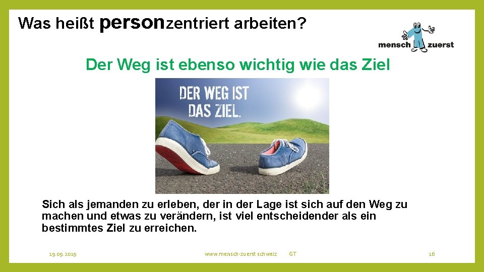 Was heißt personzentriert arbeiten? Der Weg ist ebenso wichtig wie das Ziel Sich als