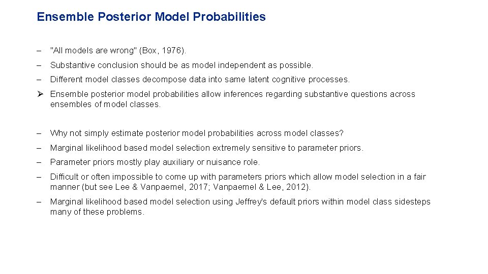 Ensemble Posterior Model Probabilities – "All models are wrong" (Box, 1976). – Substantive conclusion