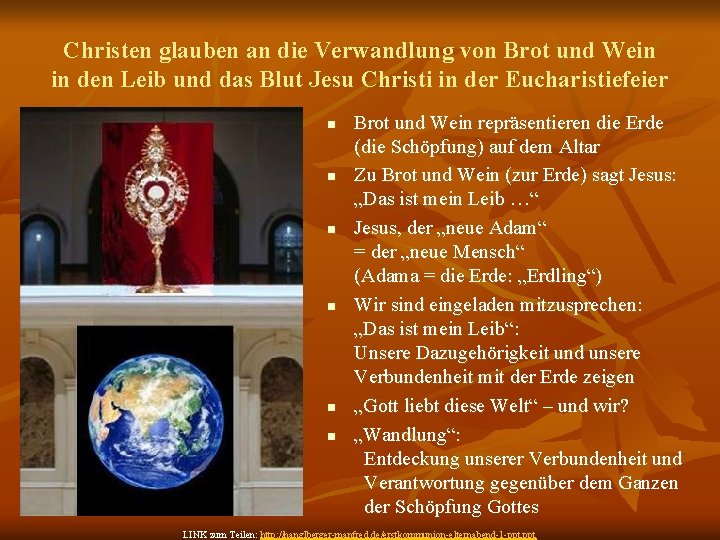 Christen glauben an die Verwandlung von Brot und Wein in den Leib und das