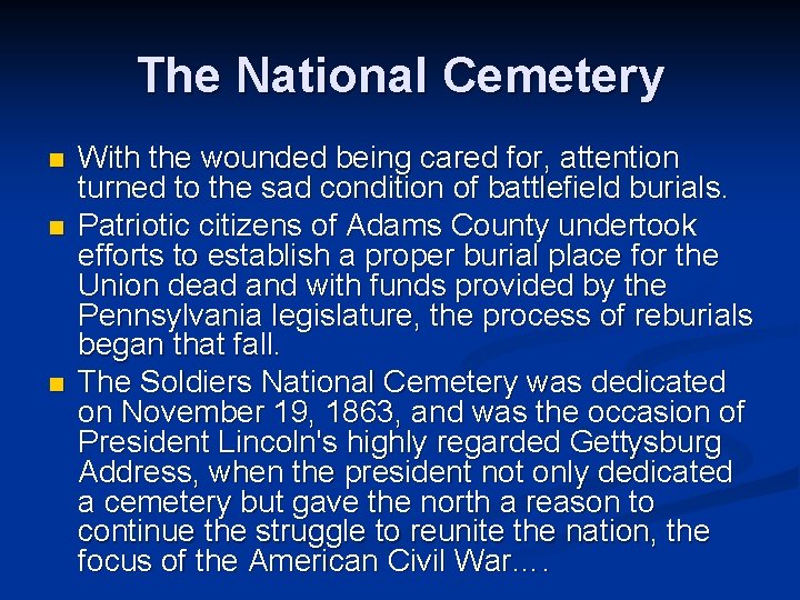 The National Cemetery n n n With the wounded being cared for, attention turned