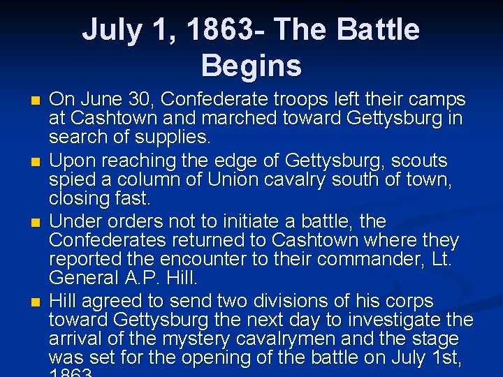 July 1, 1863 - The Battle Begins n n On June 30, Confederate troops