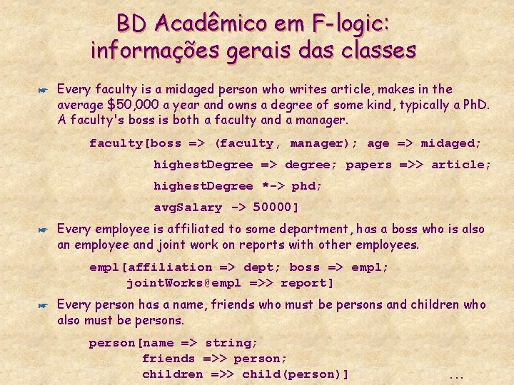 BD Acadêmico em F-logic: informações gerais das classes * Every faculty is a midaged