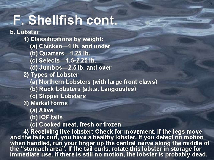 F. Shellfish cont. b. Lobster 1) Classifications by weight: (a) Chicken— 1 lb. and