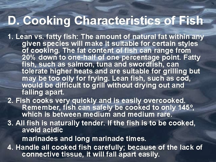 D. Cooking Characteristics of Fish 1. Lean vs. fatty fish: The amount of natural