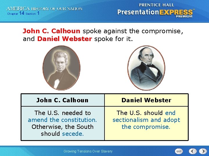 Chapter 14 Section 1 John C. Calhoun spoke against the compromise, and Daniel Webster