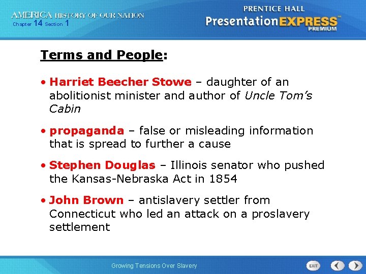 Chapter 14 Section 1 Terms and People: • Harriet Beecher Stowe – daughter of