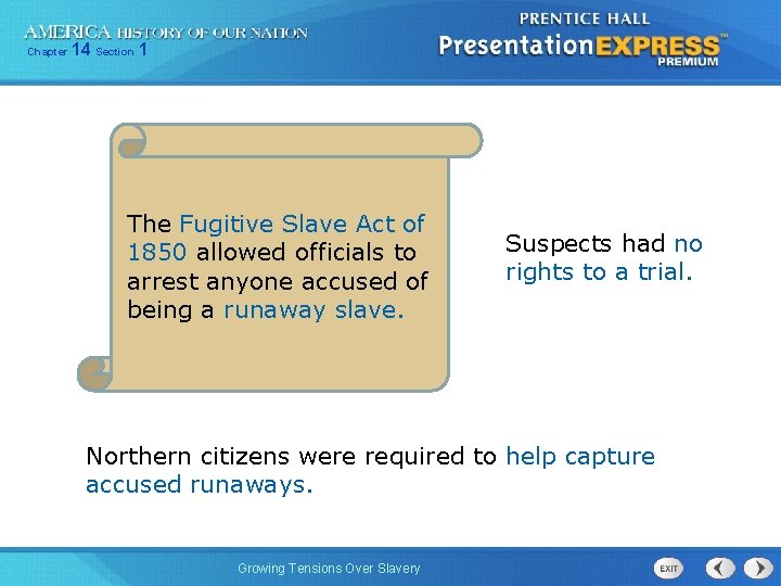 Chapter 14 Section 1 The Fugitive Slave Act of 1850 allowed officials to arrest