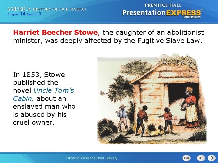 Chapter 14 Section 1 Harriet Beecher Stowe, the daughter of an abolitionist minister, was