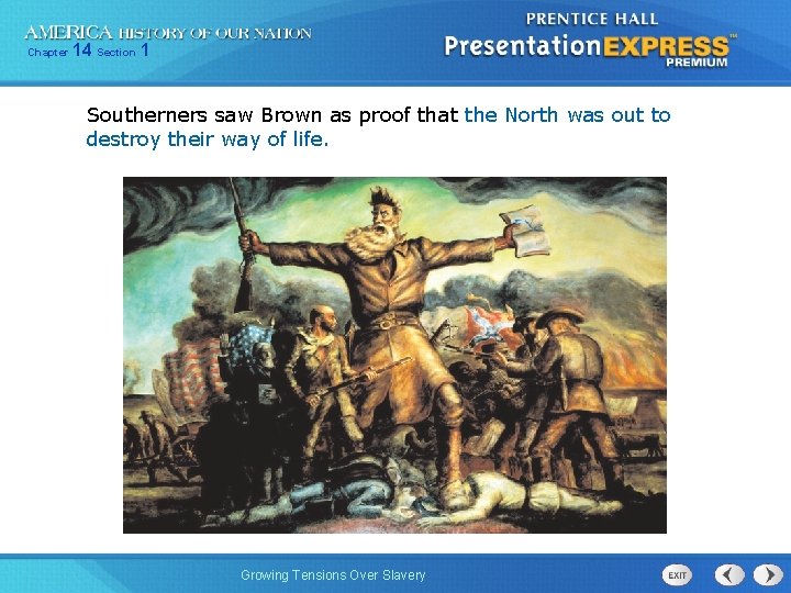 Chapter 14 Section 1 Southerners saw Brown as proof that the North was out