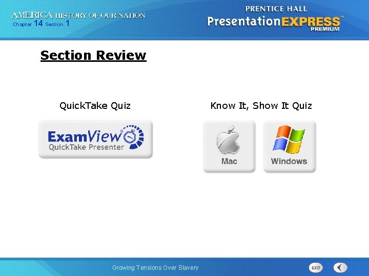 Chapter 14 Section 1 Section Review Quick. Take Quiz Growing Tensions Over Slavery Know