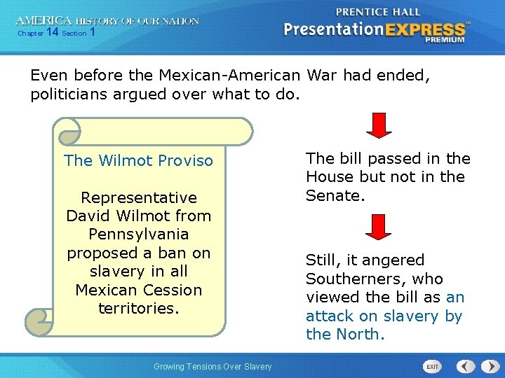 Chapter 14 Section 1 Even before the Mexican-American War had ended, politicians argued over