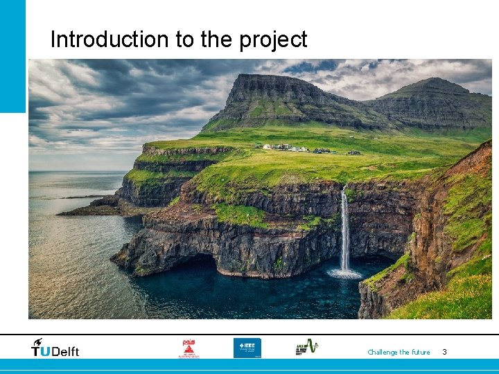 Introduction to the project • Challenge the future 3 