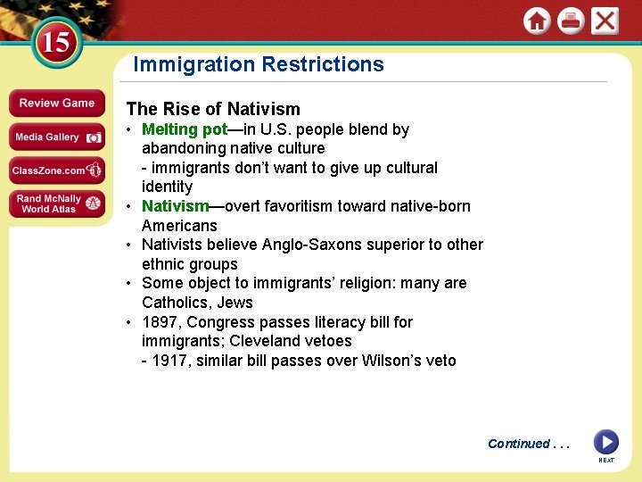 Immigration Restrictions The Rise of Nativism • Melting pot—in U. S. people blend by