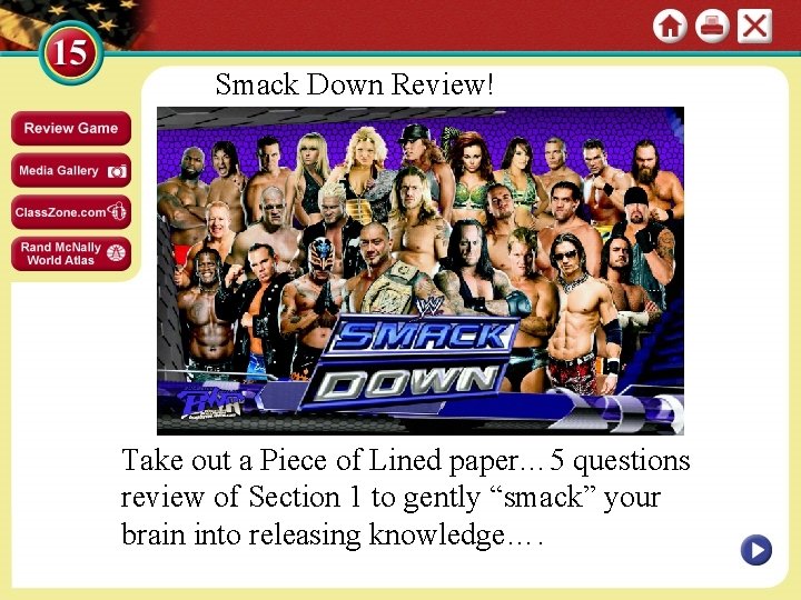 Smack Down Review! Take out a Piece of Lined paper… 5 questions review of