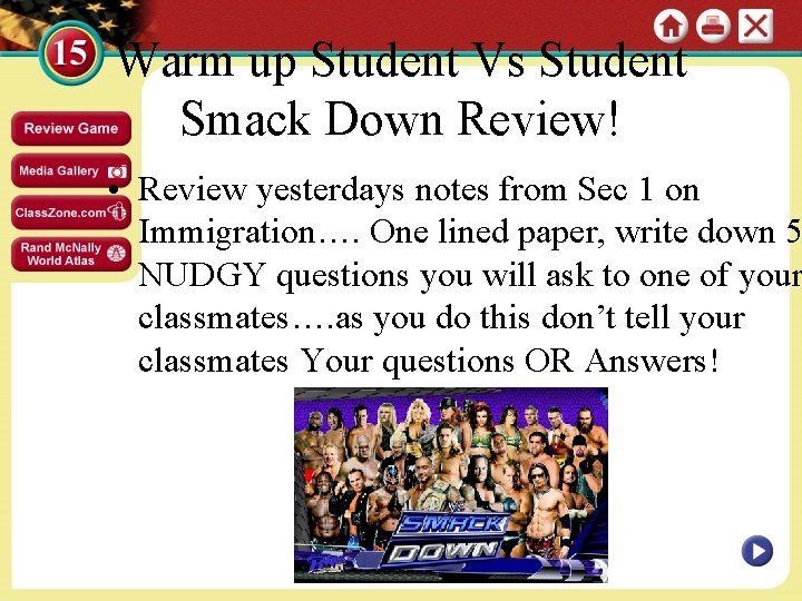 Warm up Student Vs Student Smack Down Review! • Review yesterdays notes from Sec