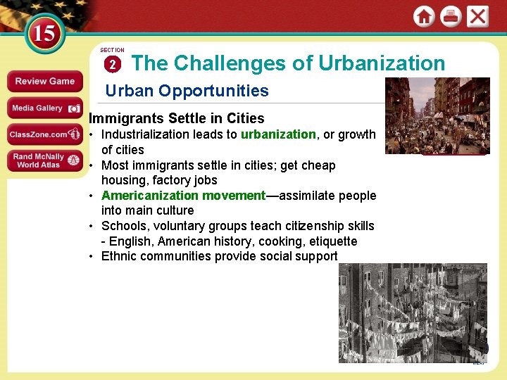 SECTION 2 The Challenges of Urbanization Urban Opportunities Immigrants Settle in Cities • Industrialization