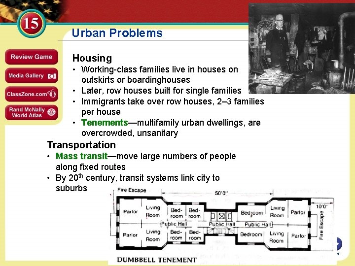 Urban Problems Housing • Working-class families live in houses on outskirts or boardinghouses •