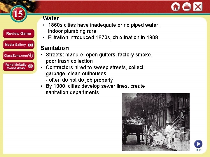 Water • 1860 s cities have inadequate or no piped water, indoor plumbing rare