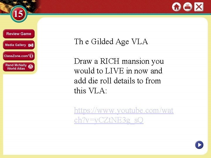 Th e Gilded Age VLA Draw a RICH mansion you would to LIVE in