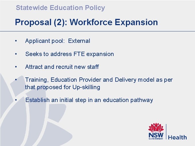Statewide Education Policy Proposal (2): Workforce Expansion • Applicant pool: External • Seeks to